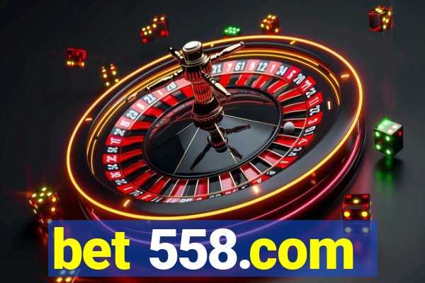 bet 558.com